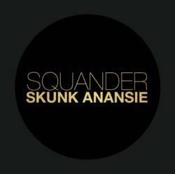 Skunk Anansie : Squander